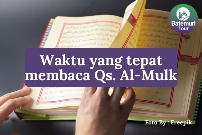 5 Waktu yang Tepat untuk Membaca QS. Al-Mulk agar Menambah Keberkahan Hidup